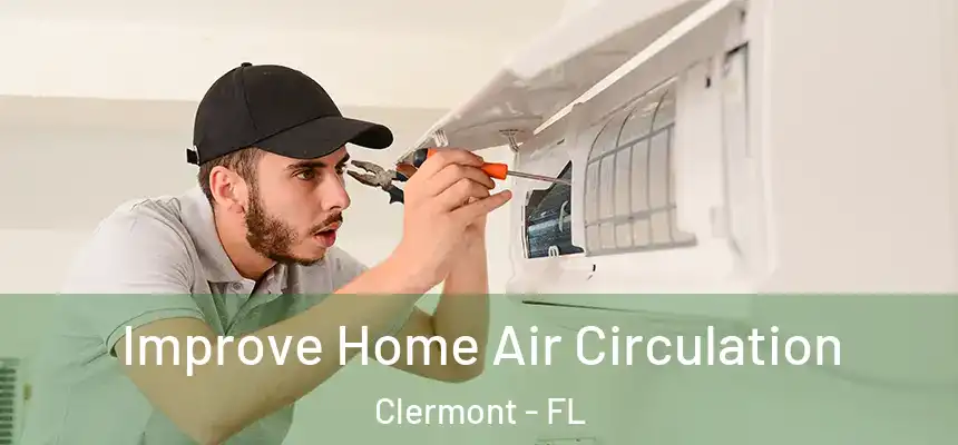  Improve Home Air Circulation Clermont - FL